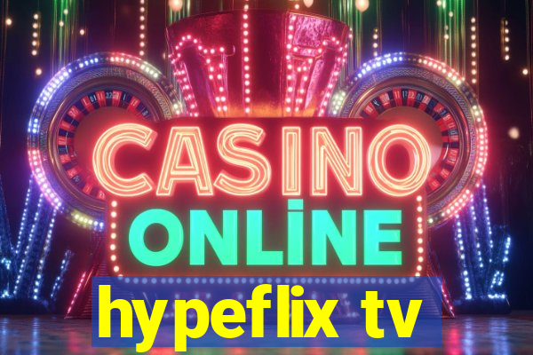 hypeflix tv